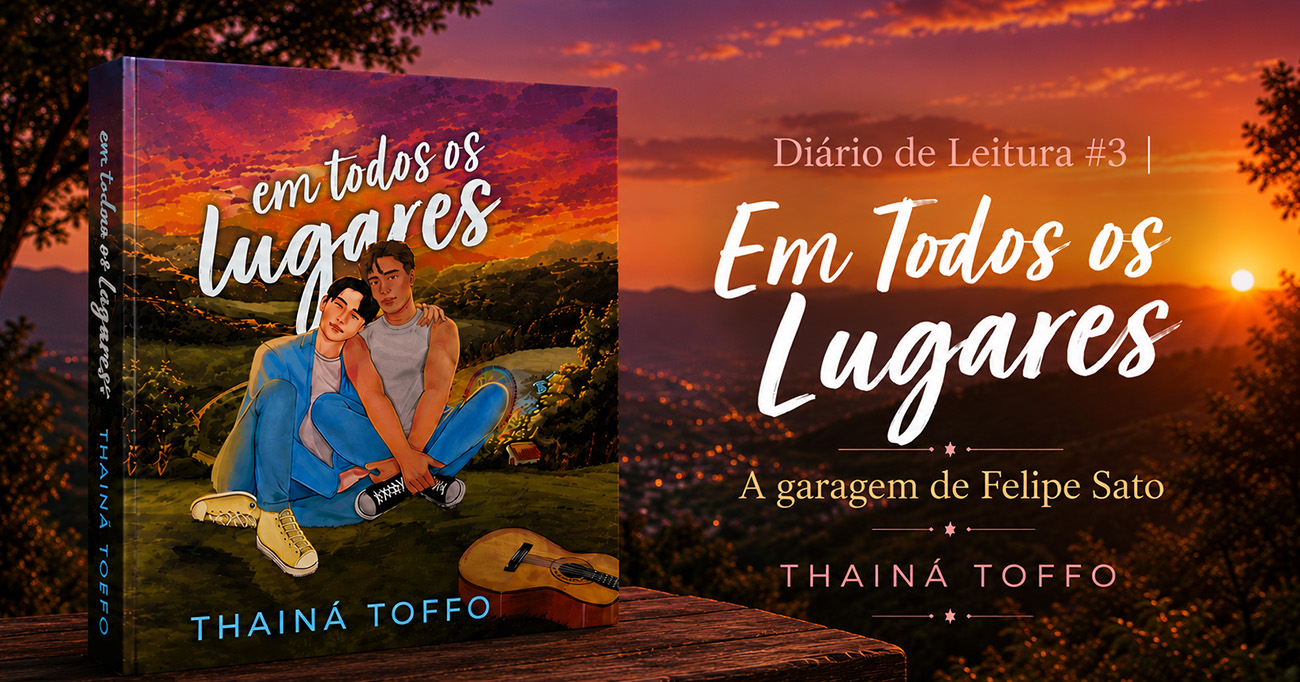 Diário de Leitura #3 | Em Todos os Lugares — A garagem de Felipe Sato